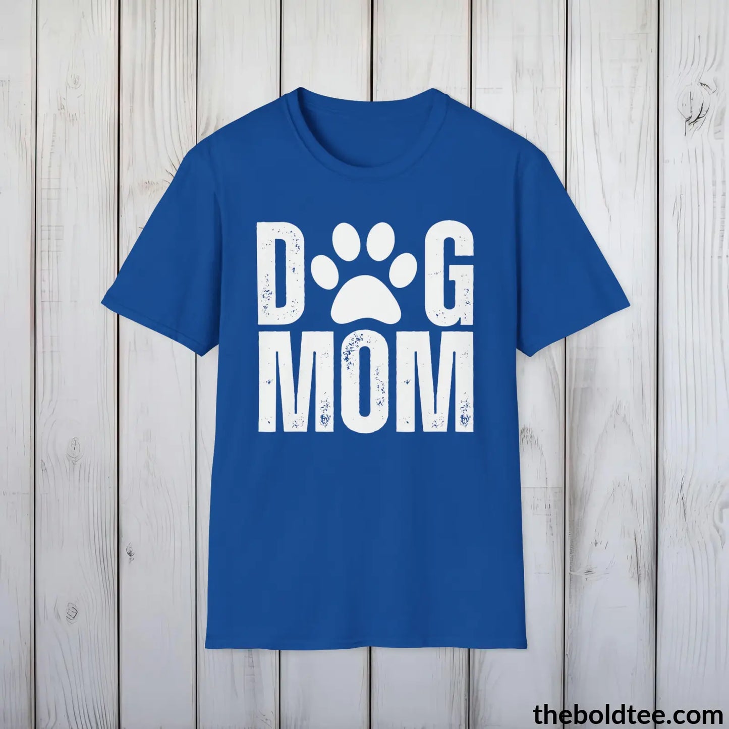 Dog Mom T-Shirt - Pet Owner Everyday Shirt - Funny Dog Lover Shirt - Pet Puppy Lover Shirt Gift - Comfort in 9 Colors