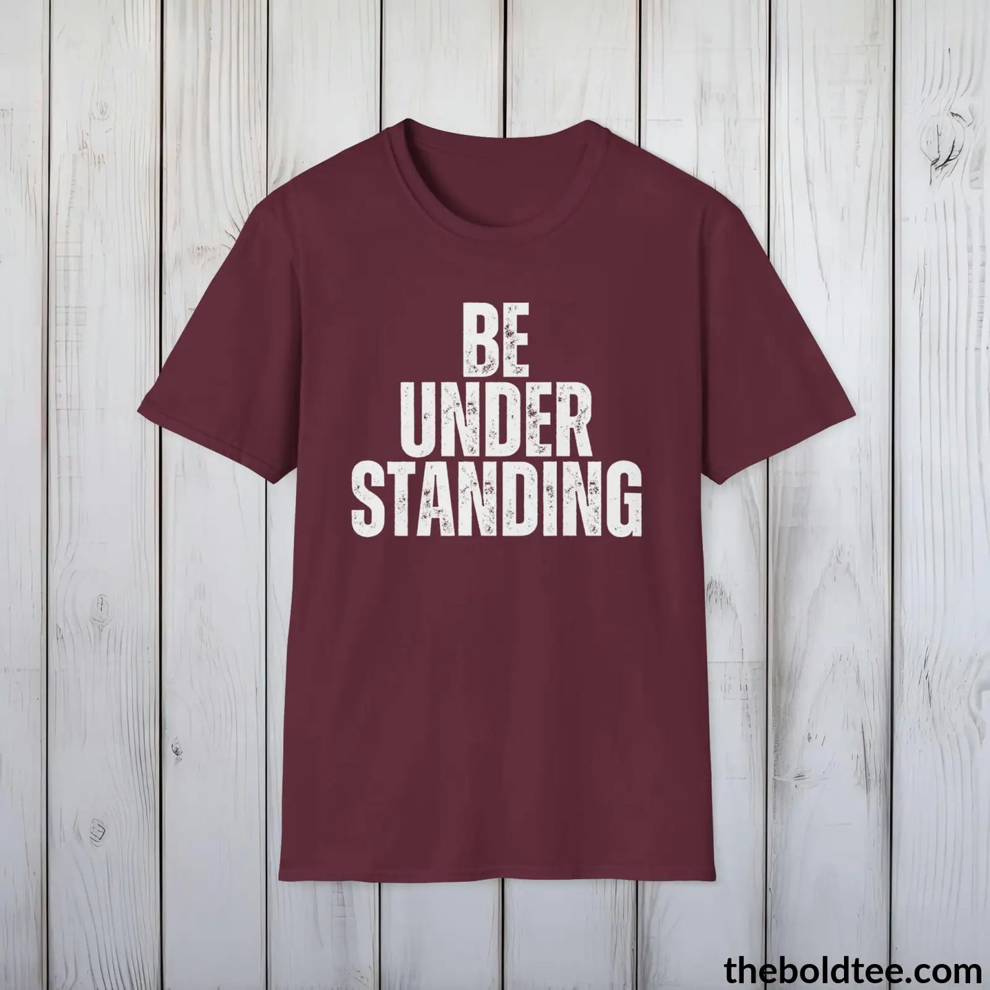 BE UNDERSTANDING Tee - Casual, Sustainable & Soft Cotton Crewneck Unisex T-Shirt - 9 Bold Colors