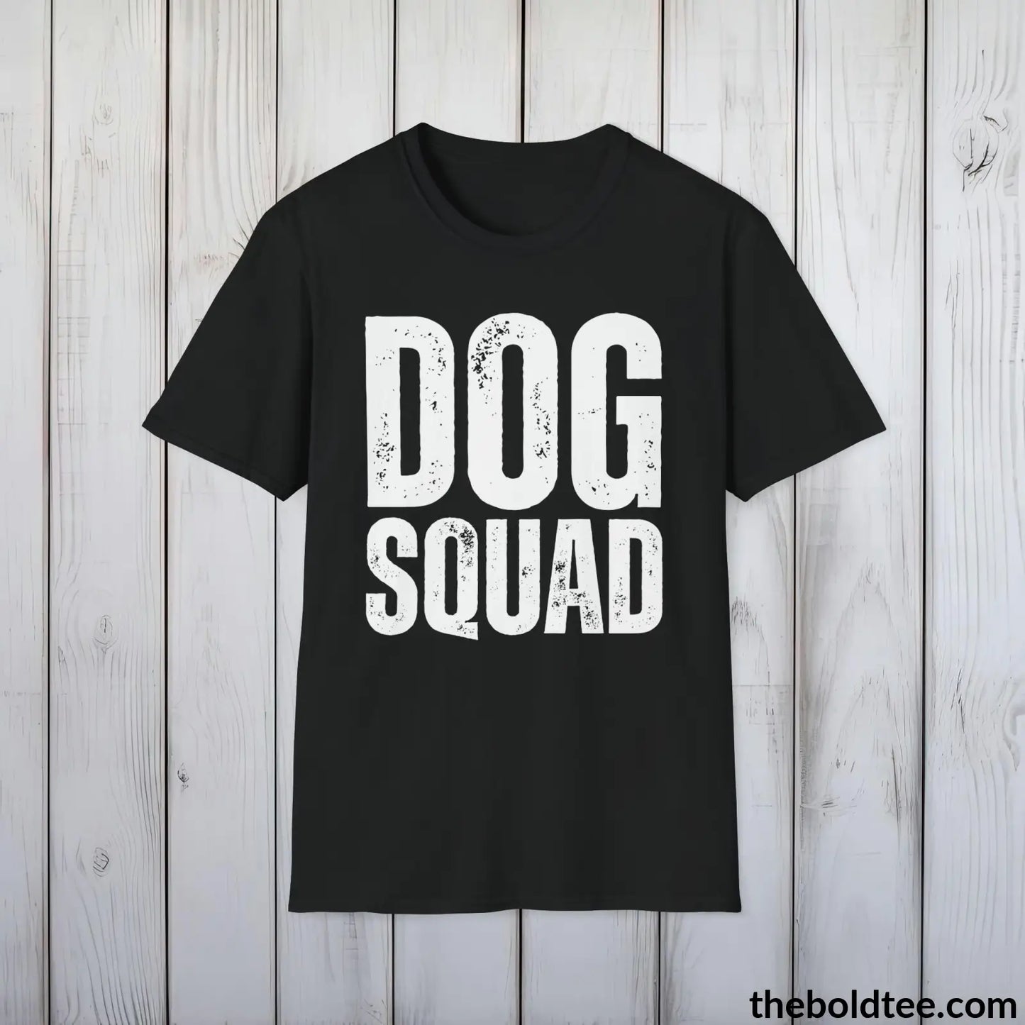 Dog Squad T-Shirt - Pet Owner Everyday Shirt - Funny Dog Lover Shirt - Pet Puppy Lover Shirt Gift - Comfort in 9 Colors