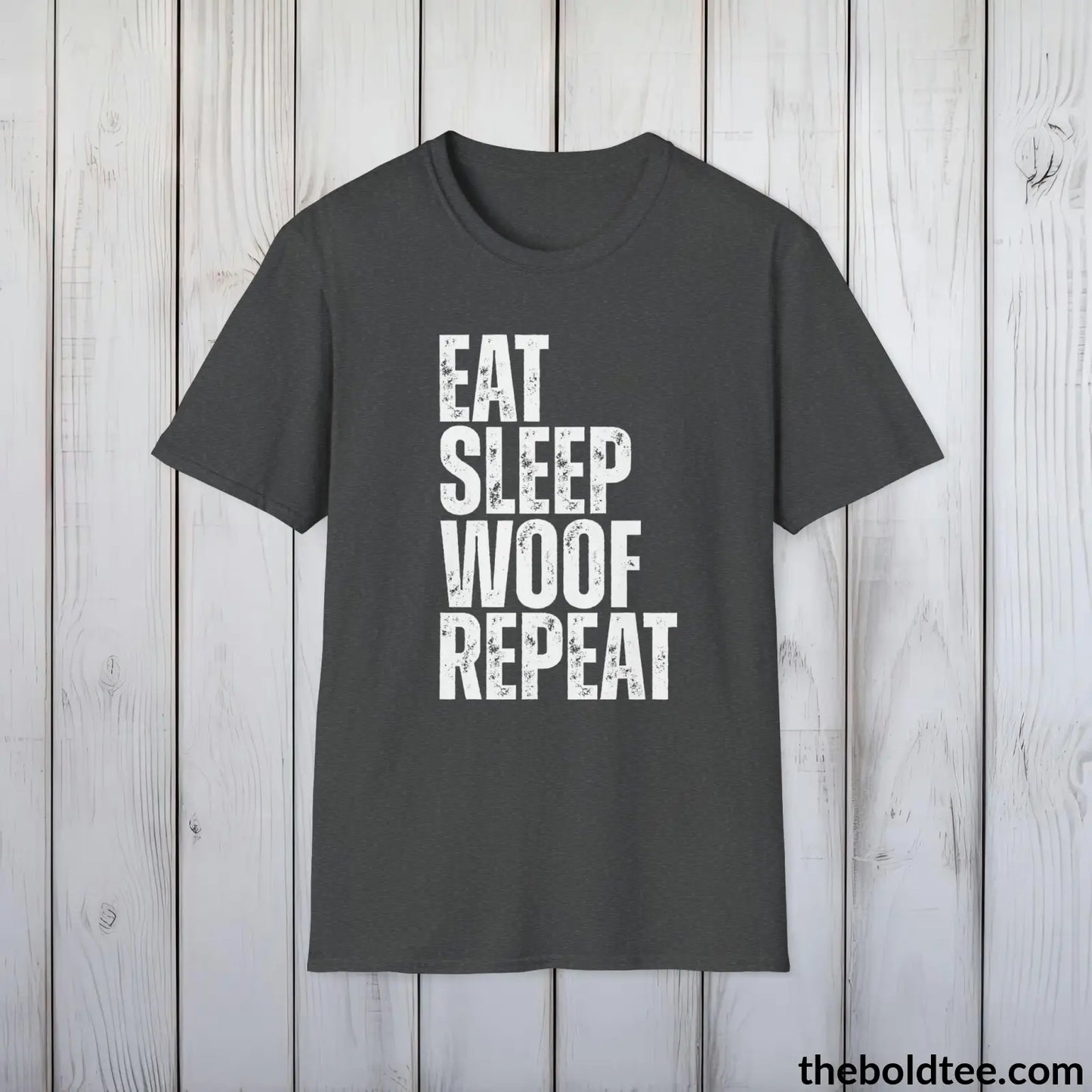 Eat Slepp Woof Repeat T-Shirt - Pet Owner Everyday Shirt - Funny Dog Lover Shirt - Pet Puppy Lover Shirt Gift - Comfort in 9 Colors