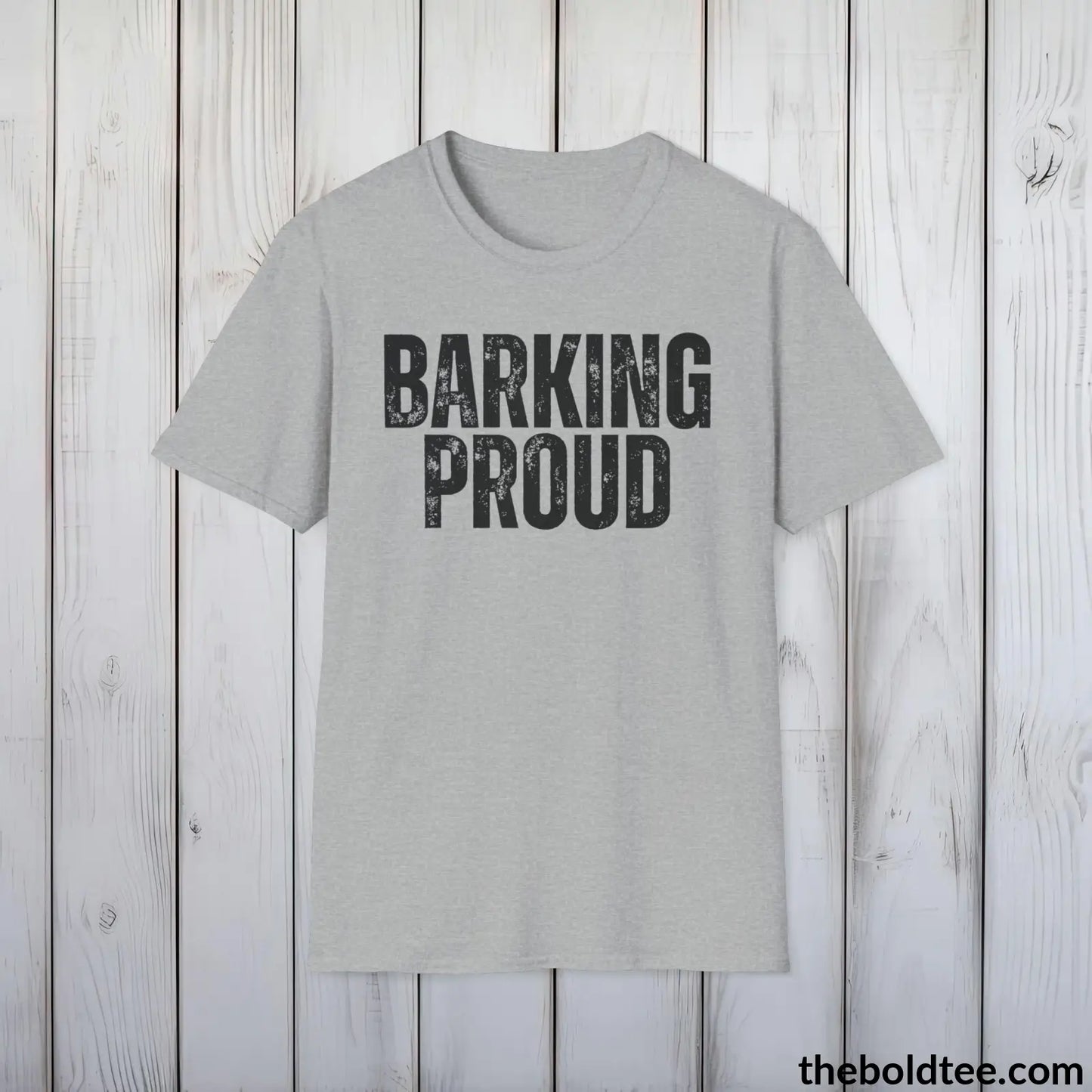 BARKING PROUD Tee - Sustainable & Soft Cotton Crewneck Unisex T-Shirt - 9 Bold Colors