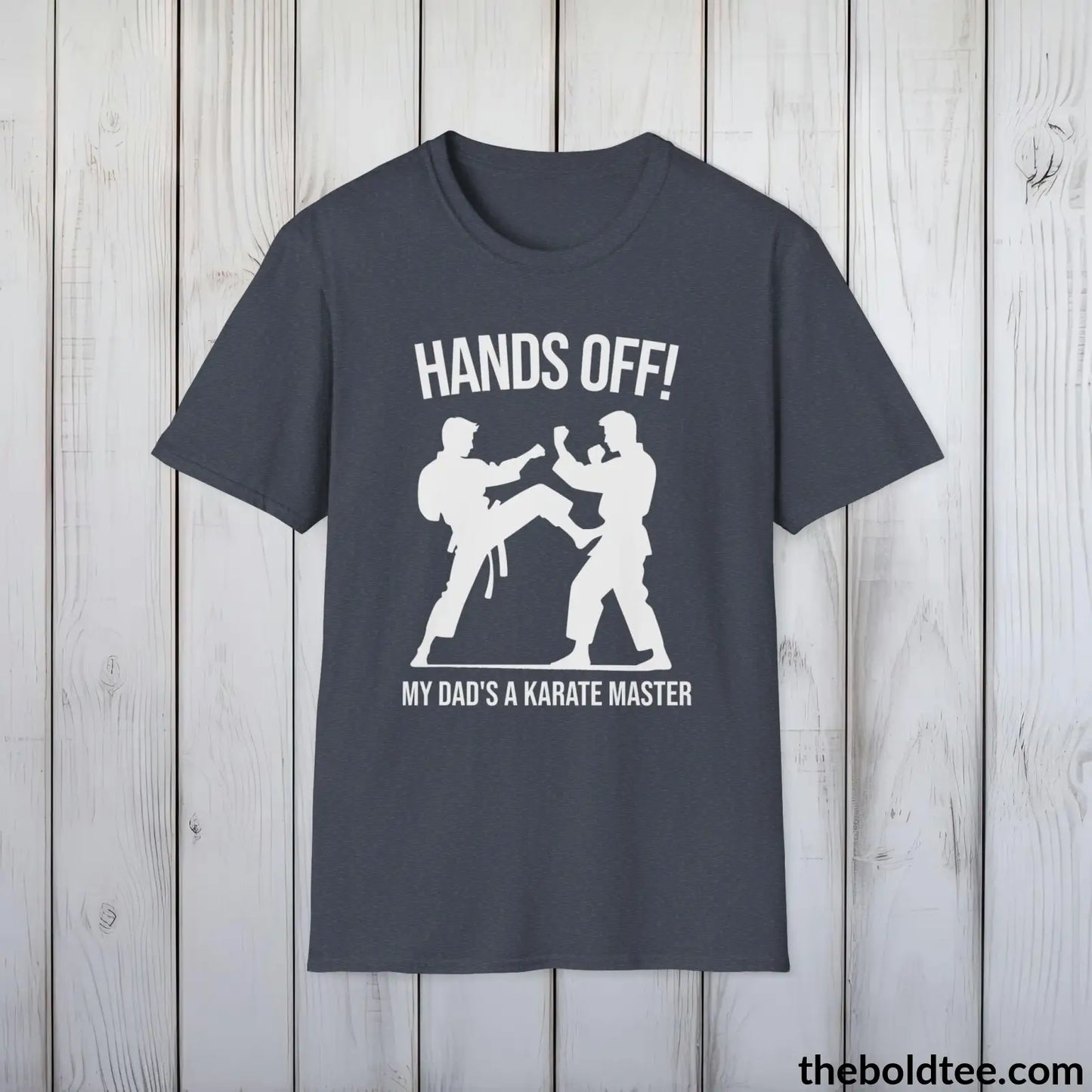 T-Shirt Heather Navy / S My Dad's a Karate Master T-Shirt - Funny Protective T-Shirt for Daughters - Hands Off Warning Humor Shirt - Gift for Daughter - 9 Colors