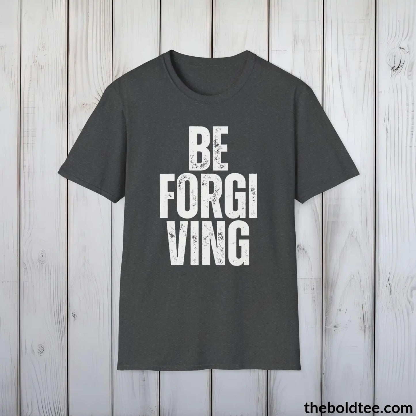 BE FORGIVING Tee - Casual, Sustainable & Soft Cotton Crewneck Unisex T-Shirt - 9 Bold Colors