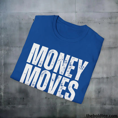 Bold MONEY MOVES Tee - Premium Cotton Crewneck Unisex T-Shirt - 9 Bold Colors