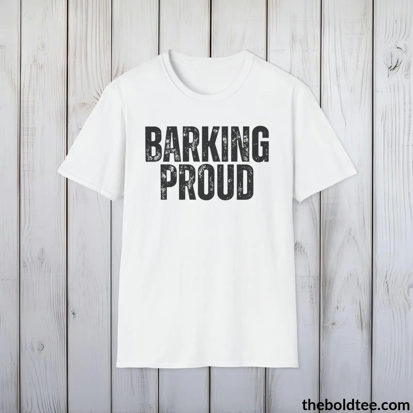 BARKING PROUD Tee - Sustainable & Soft Cotton Crewneck Unisex T-Shirt - 9 Bold Colors