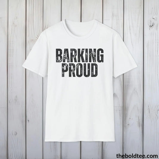 BARKING PROUD Tee - Sustainable & Soft Cotton Crewneck Unisex T-Shirt - 9 Bold Colors