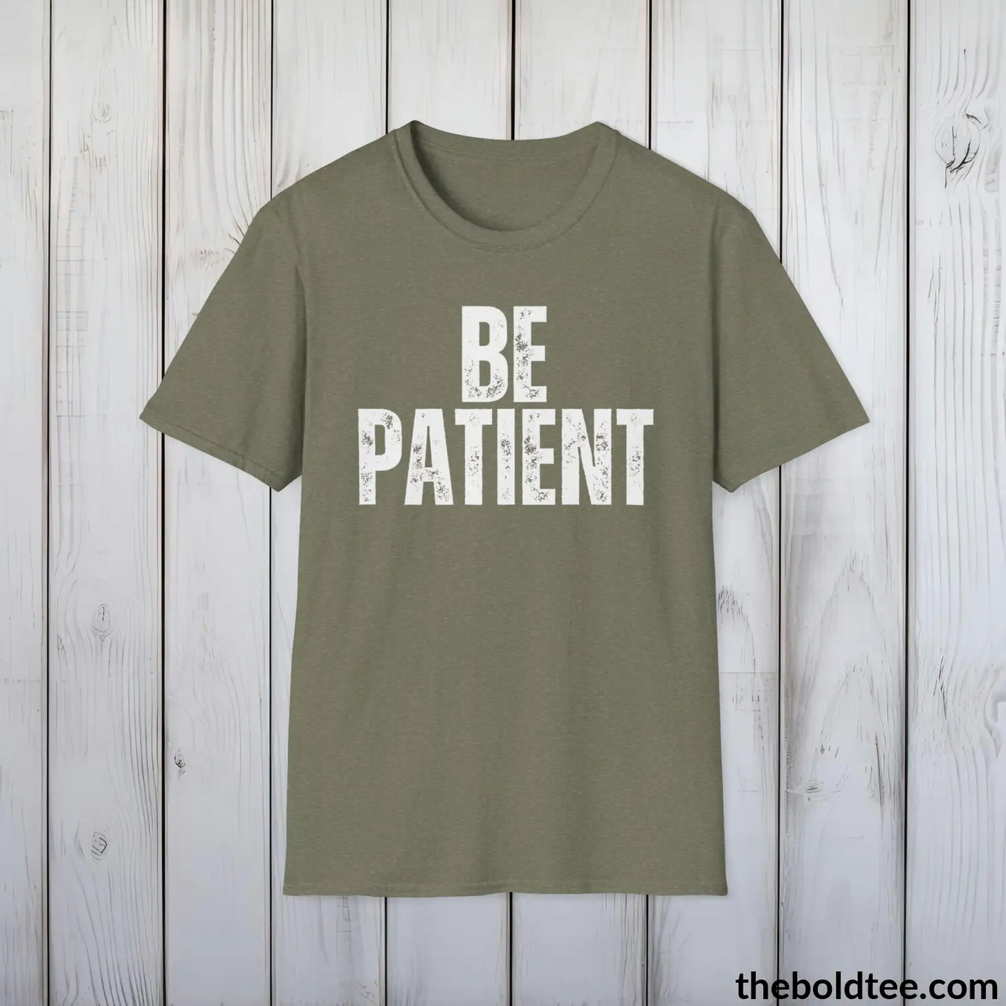 BE PATIENT Tee - Casual, Sustainable & Soft Cotton Crewneck Unisex T-Shirt - 9 Bold Colors