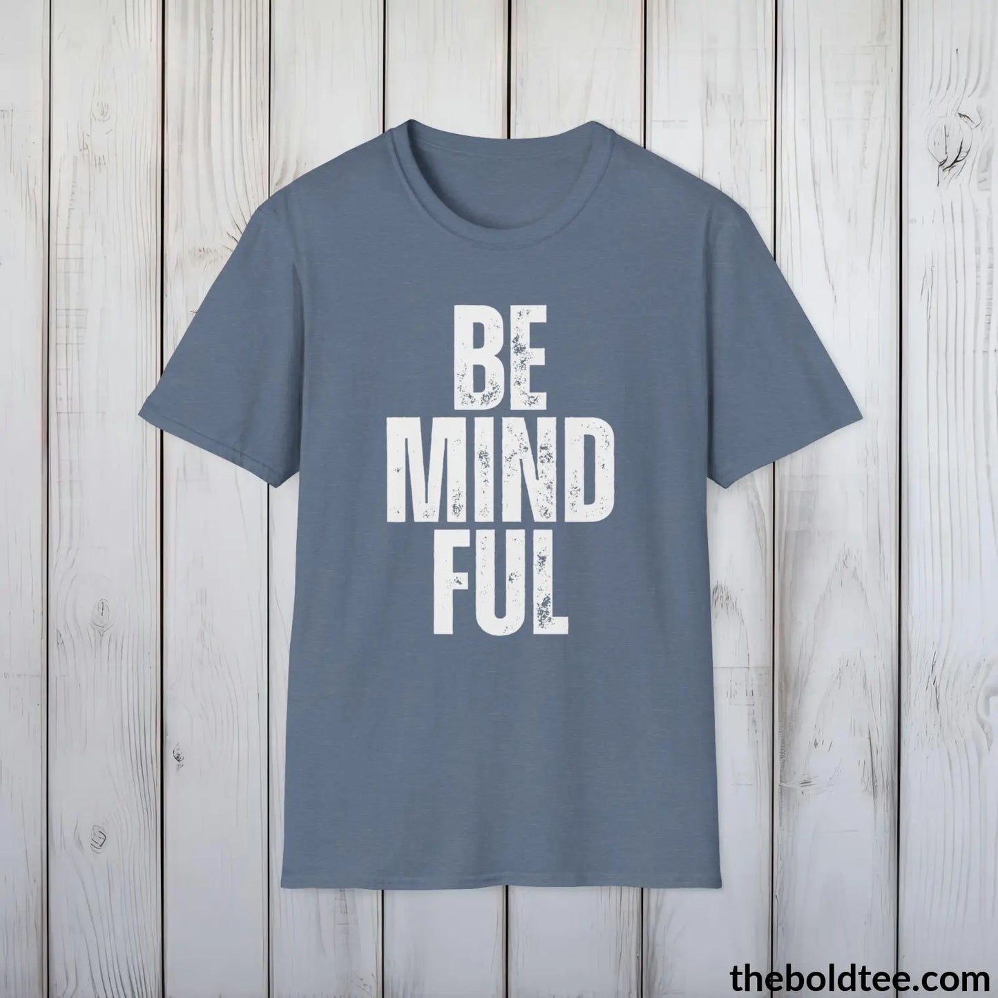 BE MINDFUL Tee - Casual, Sustainable & Soft Cotton Crewneck Unisex T-Shirt - 9 Bold Colors