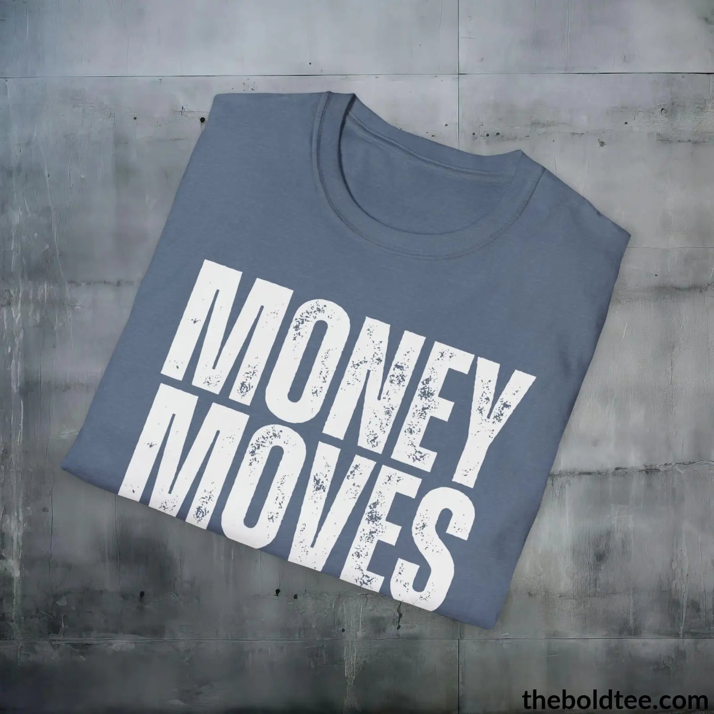 Bold MONEY MOVES Tee - Premium Cotton Crewneck Unisex T-Shirt - 9 Bold Colors