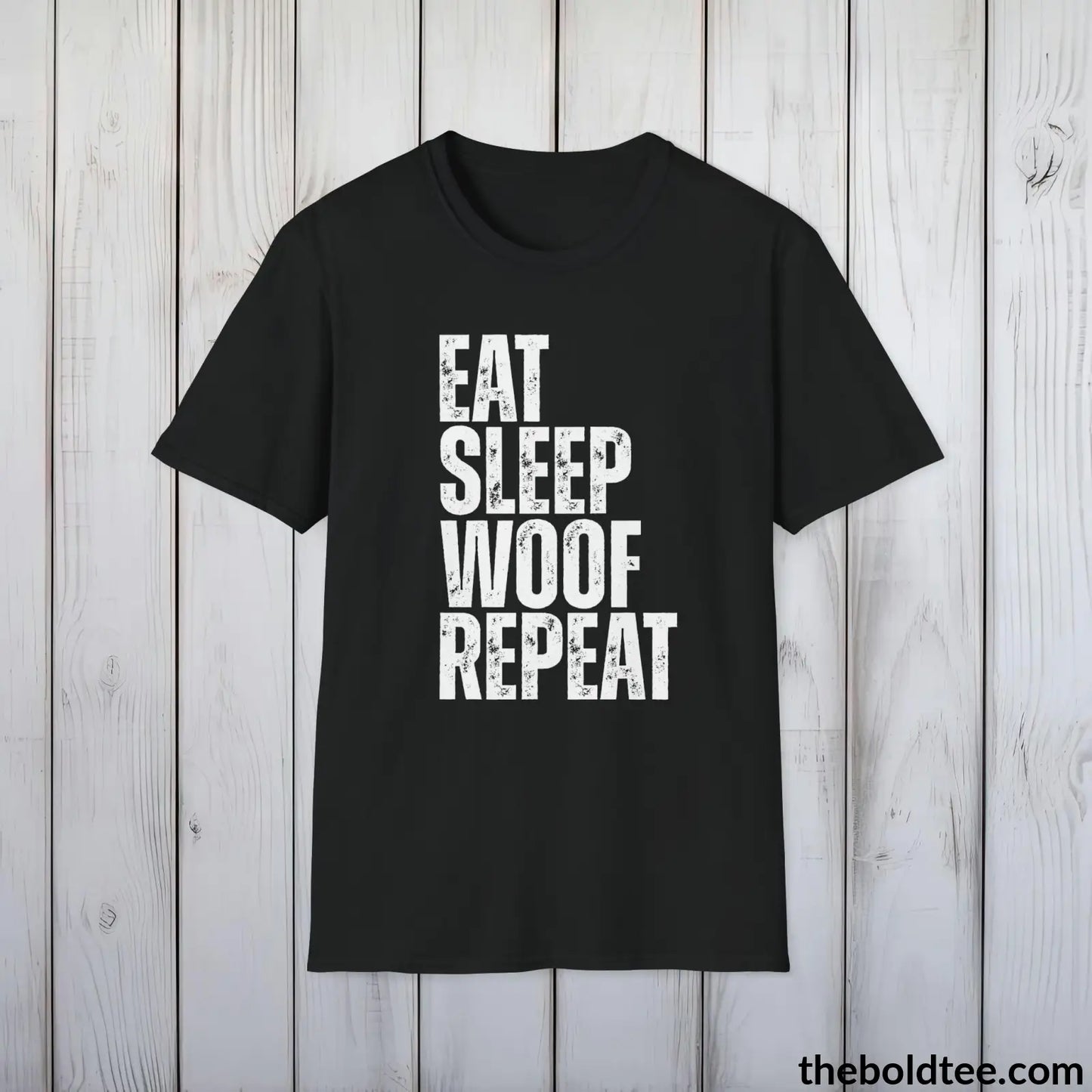 Eat Slepp Woof Repeat T-Shirt - Pet Owner Everyday Shirt - Funny Dog Lover Shirt - Pet Puppy Lover Shirt Gift - Comfort in 9 Colors