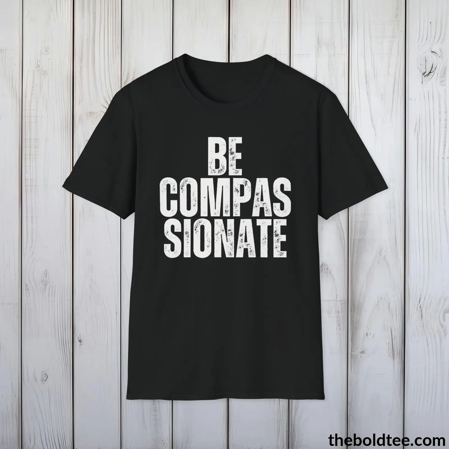 BE COMPASSIONATE Tee - Casual, Sustainable & Soft Cotton Crewneck Unisex T-Shirt - 9 Bold Colors