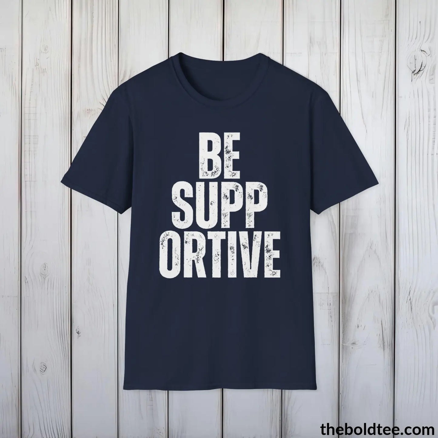 BE SUPPORTIVE Tee - Casual, Sustainable & Soft Cotton Crewneck Unisex T-Shirt - 9 Bold Colors