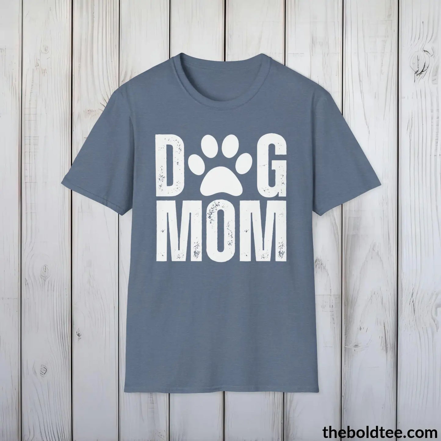 Dog Mom T-Shirt - Pet Owner Everyday Shirt - Funny Dog Lover Shirt - Pet Puppy Lover Shirt Gift - Comfort in 9 Colors