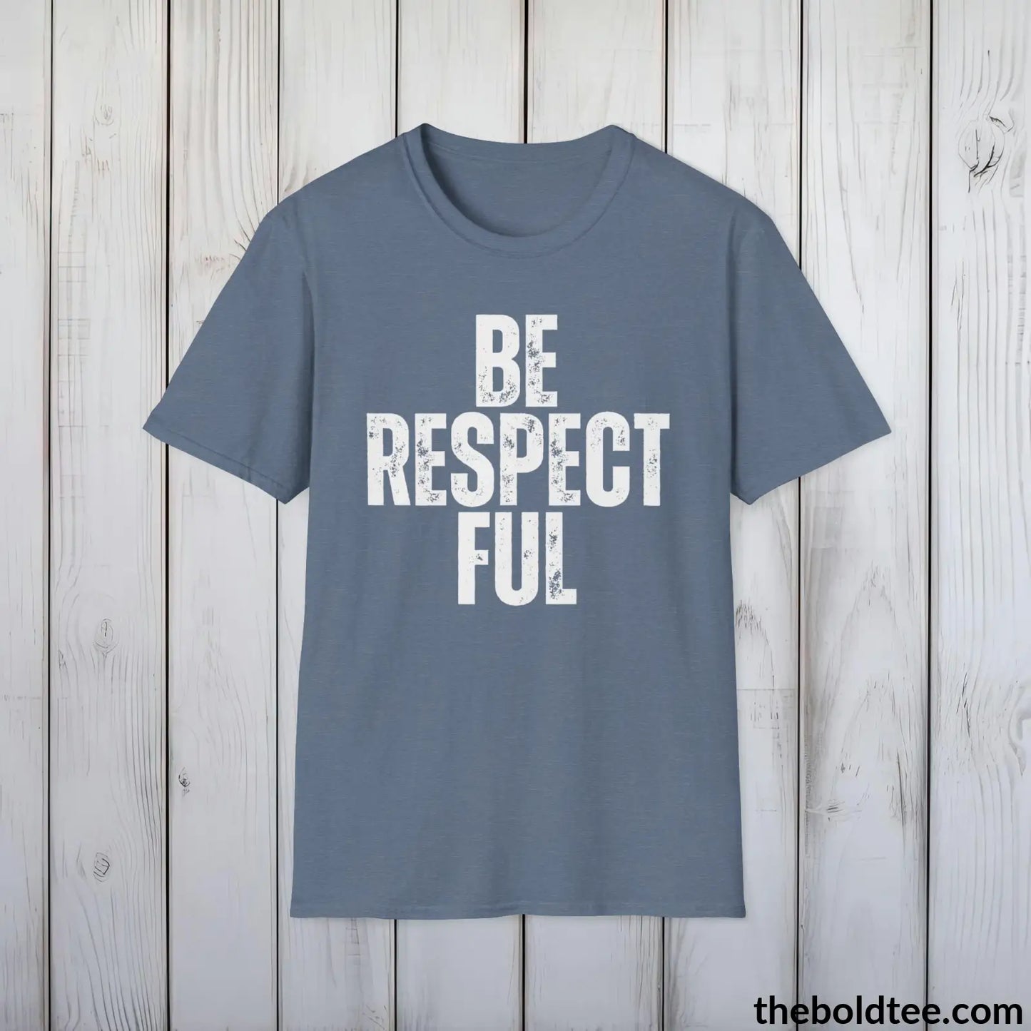 BE RESPECTFUL Tee - Casual, Sustainable & Soft Cotton Crewneck Unisex T-Shirt - 9 Bold Colors