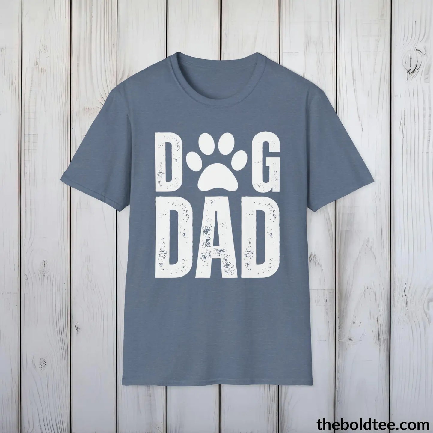 Dog Dad T-Shirt - Pet Owner Everyday Shirt - Funny Dog Lover Shirt - Pet Puppy Lover Shirt Gift - Comfort in 9 Colors