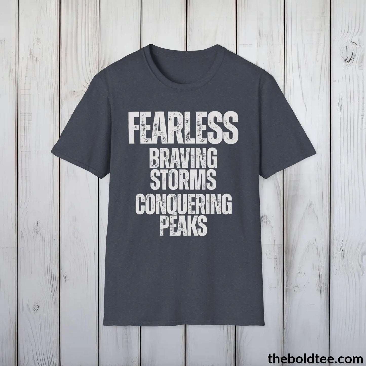 Fearless - Braving Storms, Conquering Peaks Tee - Bold, Inspirational Cotton T-Shirt - Thoughtful Gift for Friends and Family - 9 Colors Available