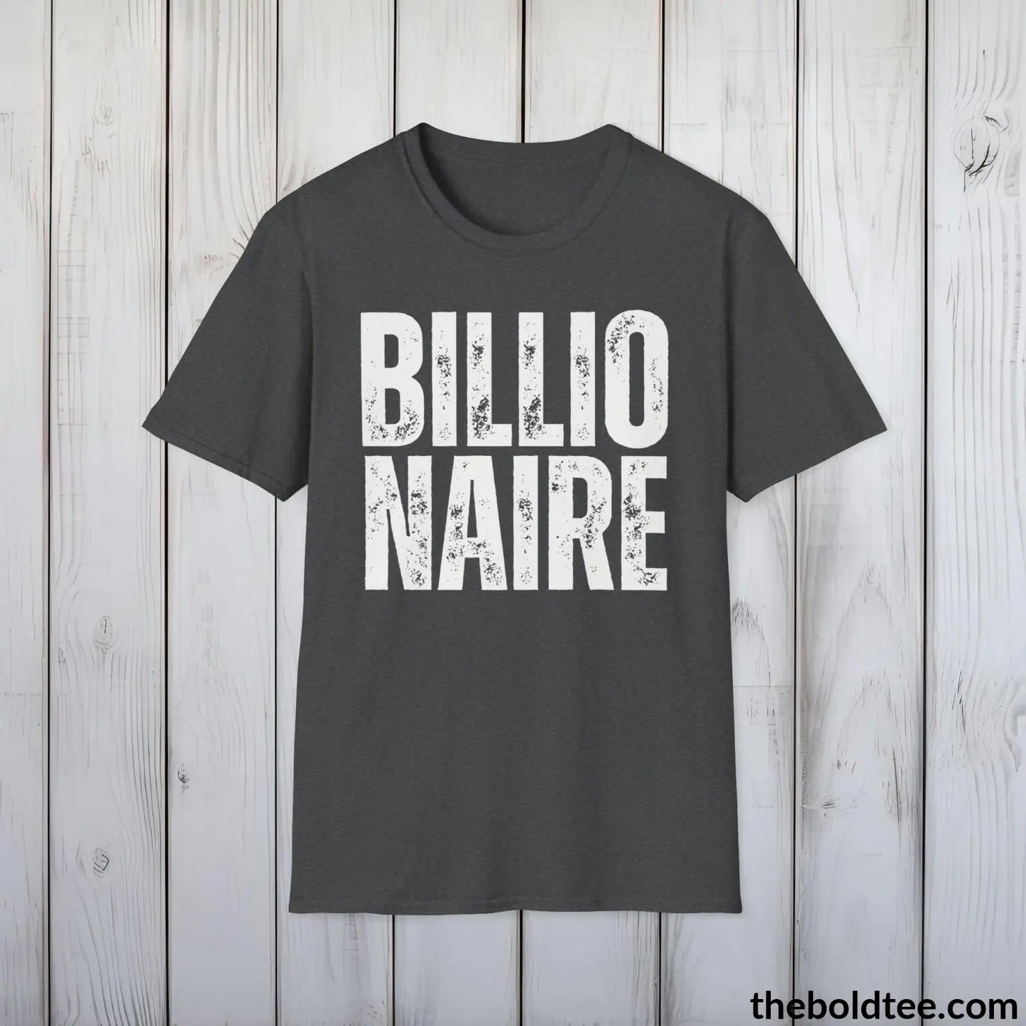 Bold BILLIONAIRE Tee - Premium Cotton Crewneck Unisex T-Shirt - 9 Bold Colors