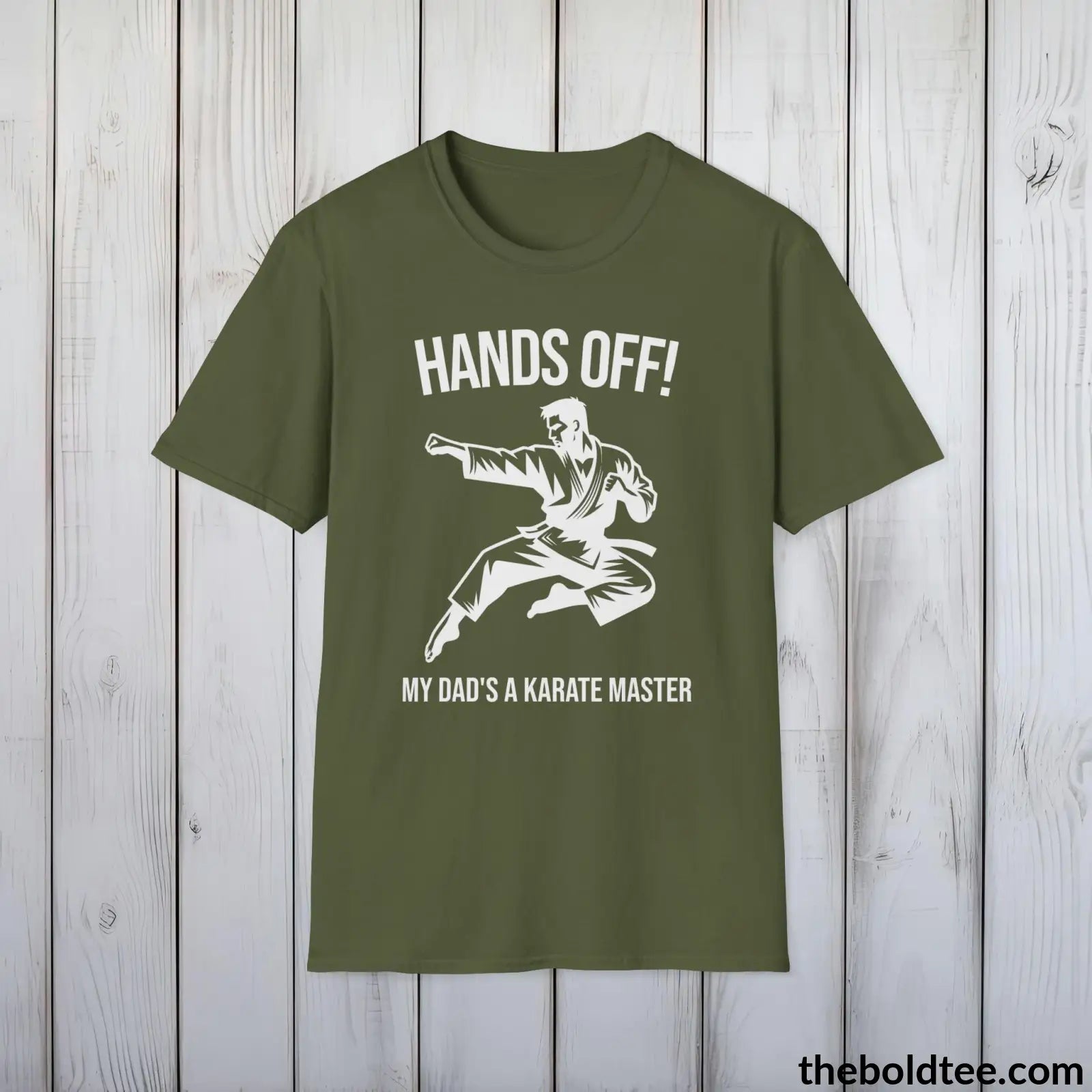 T-Shirt Military Green / S My Dad's a Karate Master T-Shirt - Funny Protective T-Shirt for Daughters - Hands Off Warning Humor Shirt - Gift for Daughter - 9 Colors