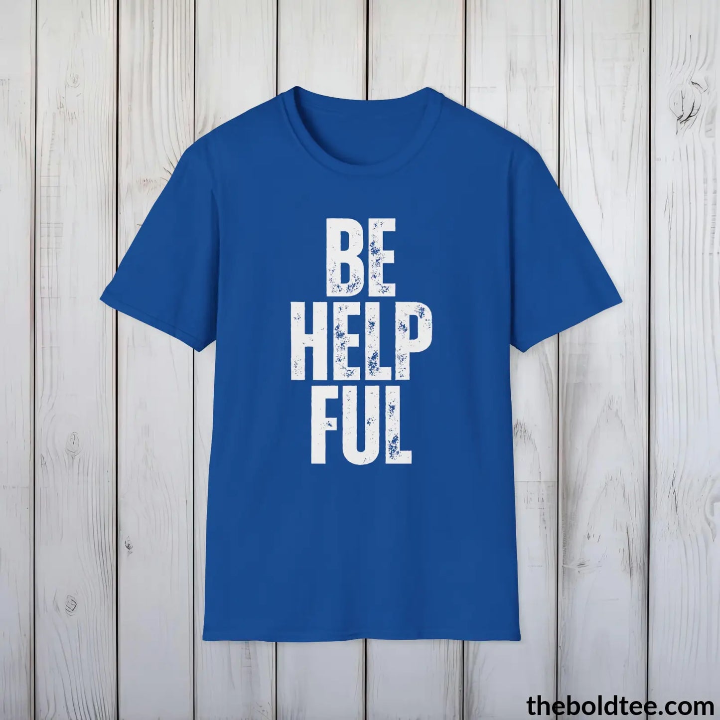 BE HELPFUL Tee - Casual, Sustainable & Soft Cotton Crewneck Unisex T-Shirt - 9 Bold Colors