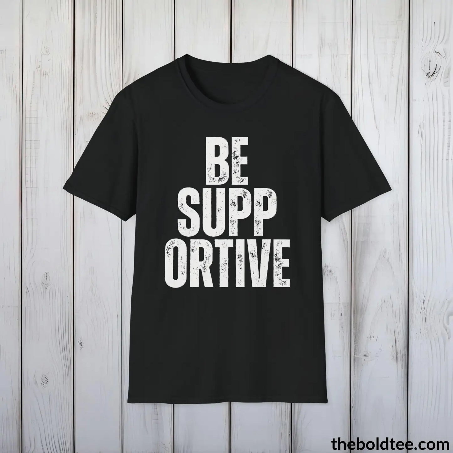 BE SUPPORTIVE Tee - Casual, Sustainable & Soft Cotton Crewneck Unisex T-Shirt - 9 Bold Colors