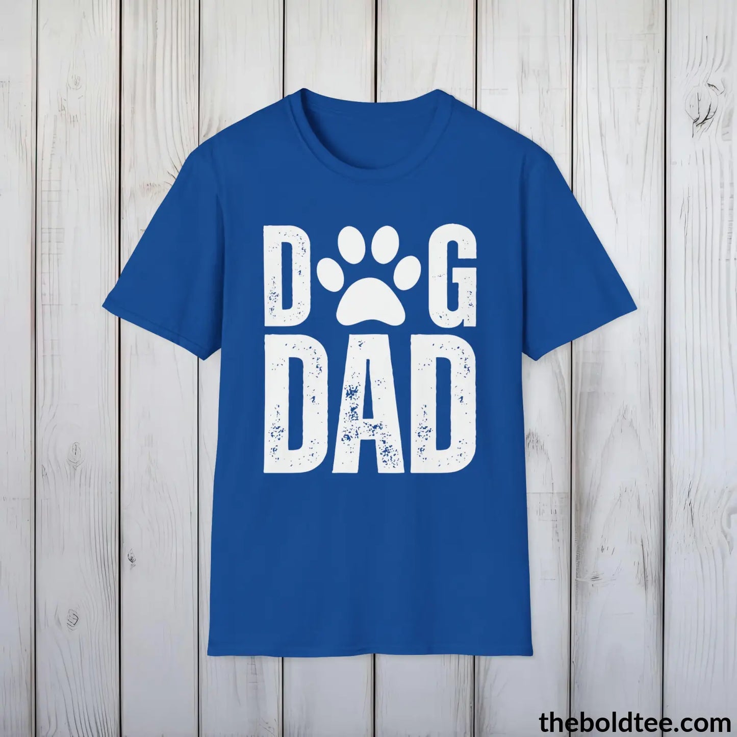 Dog Dad T-Shirt - Pet Owner Everyday Shirt - Funny Dog Lover Shirt - Pet Puppy Lover Shirt Gift - Comfort in 9 Colors