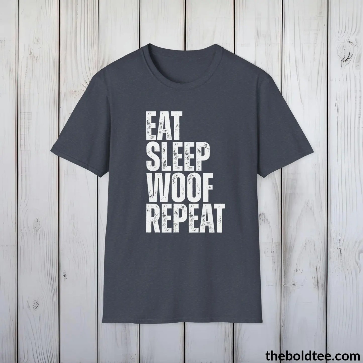 Eat Slepp Woof Repeat T-Shirt - Pet Owner Everyday Shirt - Funny Dog Lover Shirt - Pet Puppy Lover Shirt Gift - Comfort in 9 Colors