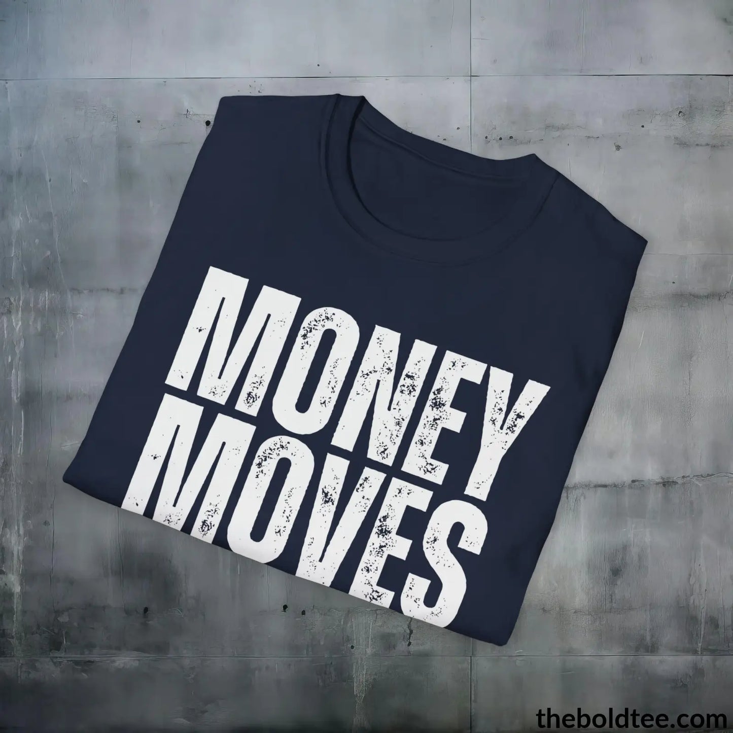 Bold MONEY MOVES Tee - Premium Cotton Crewneck Unisex T-Shirt - 9 Bold Colors