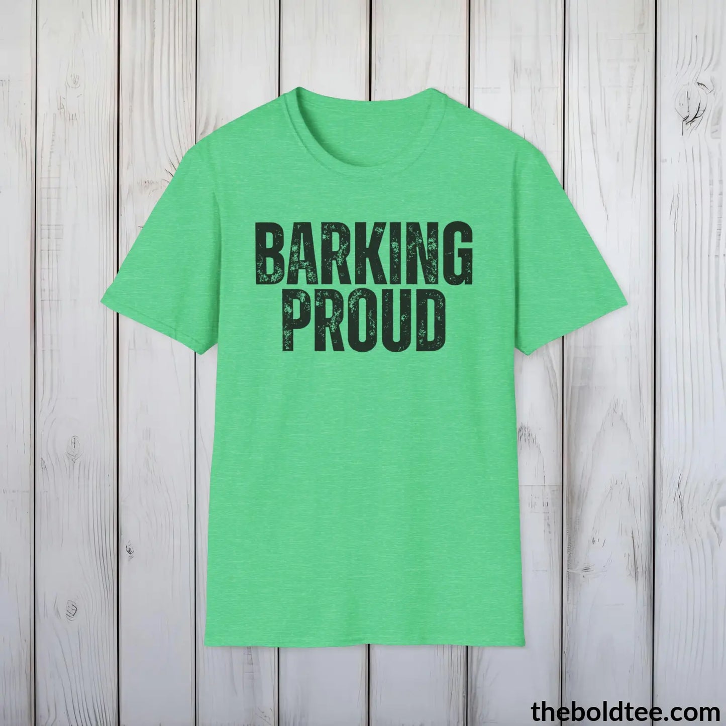 BARKING PROUD Tee - Sustainable & Soft Cotton Crewneck Unisex T-Shirt - 9 Bold Colors