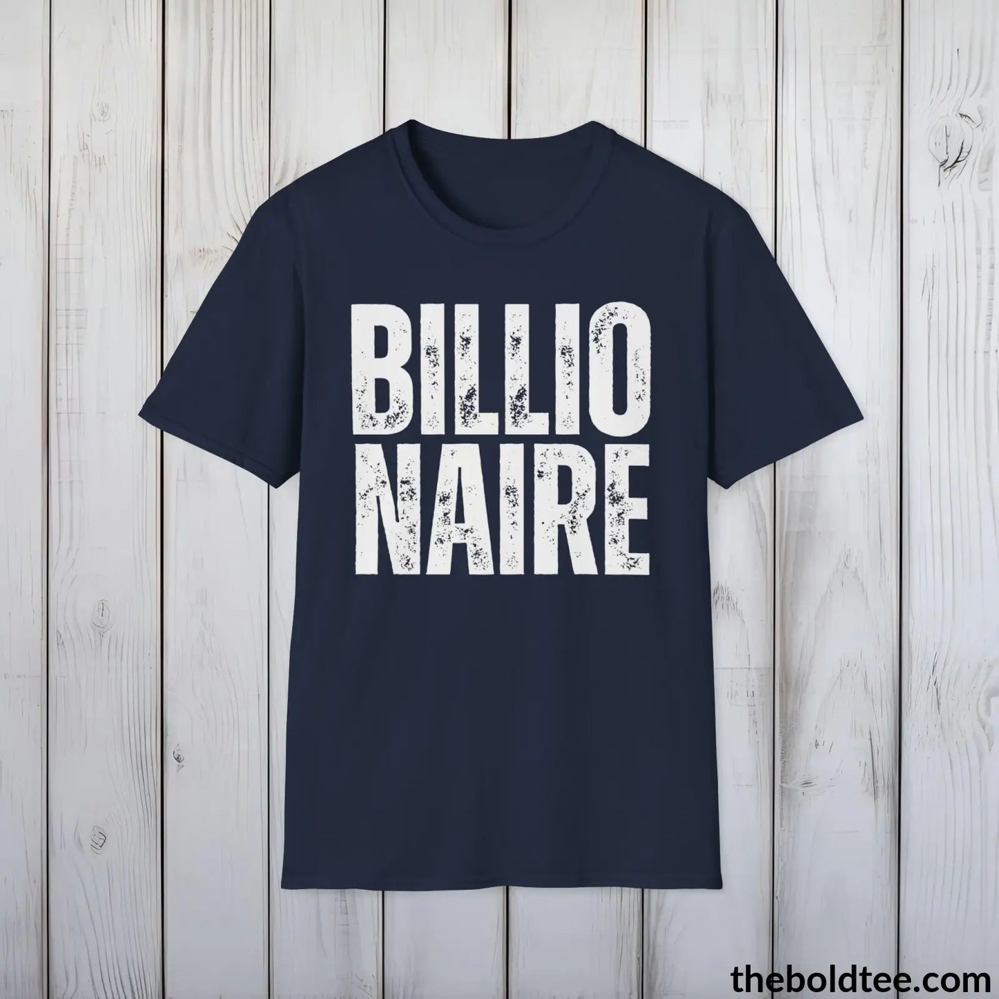 Bold BILLIONAIRE Tee - Premium Cotton Crewneck Unisex T-Shirt - 9 Bold Colors