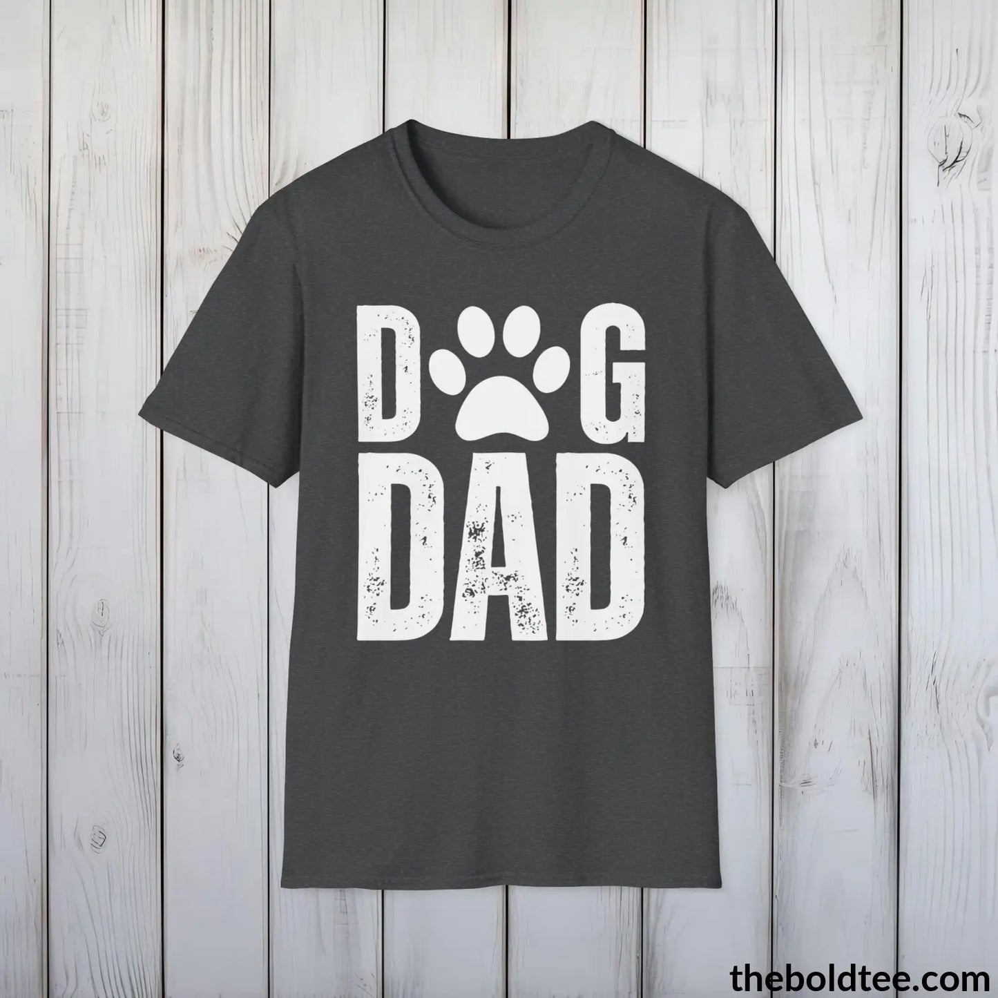 Dog Dad T-Shirt - Pet Owner Everyday Shirt - Funny Dog Lover Shirt - Pet Puppy Lover Shirt Gift - Comfort in 9 Colors