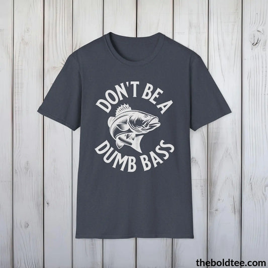 Don't Be A Dumb Bass T-Shirt - Premium Fishing Graphic Tee - Fishing Gift For Fishermen - Funny Fishing Meme Shirt - 9 Colors Available