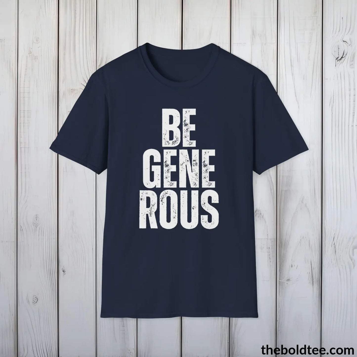 BE GENEROUS Tee - Casual, Sustainable & Soft Cotton Crewneck Unisex T-Shirt - 9 Bold Colors