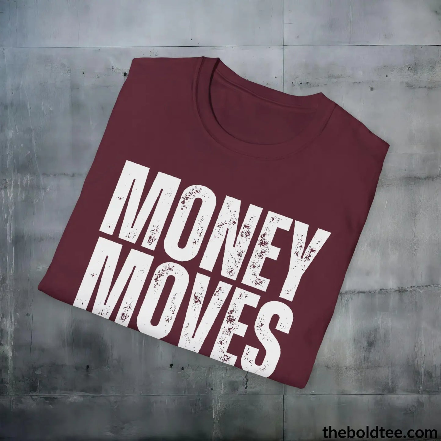 Bold MONEY MOVES Tee - Premium Cotton Crewneck Unisex T-Shirt - 9 Bold Colors