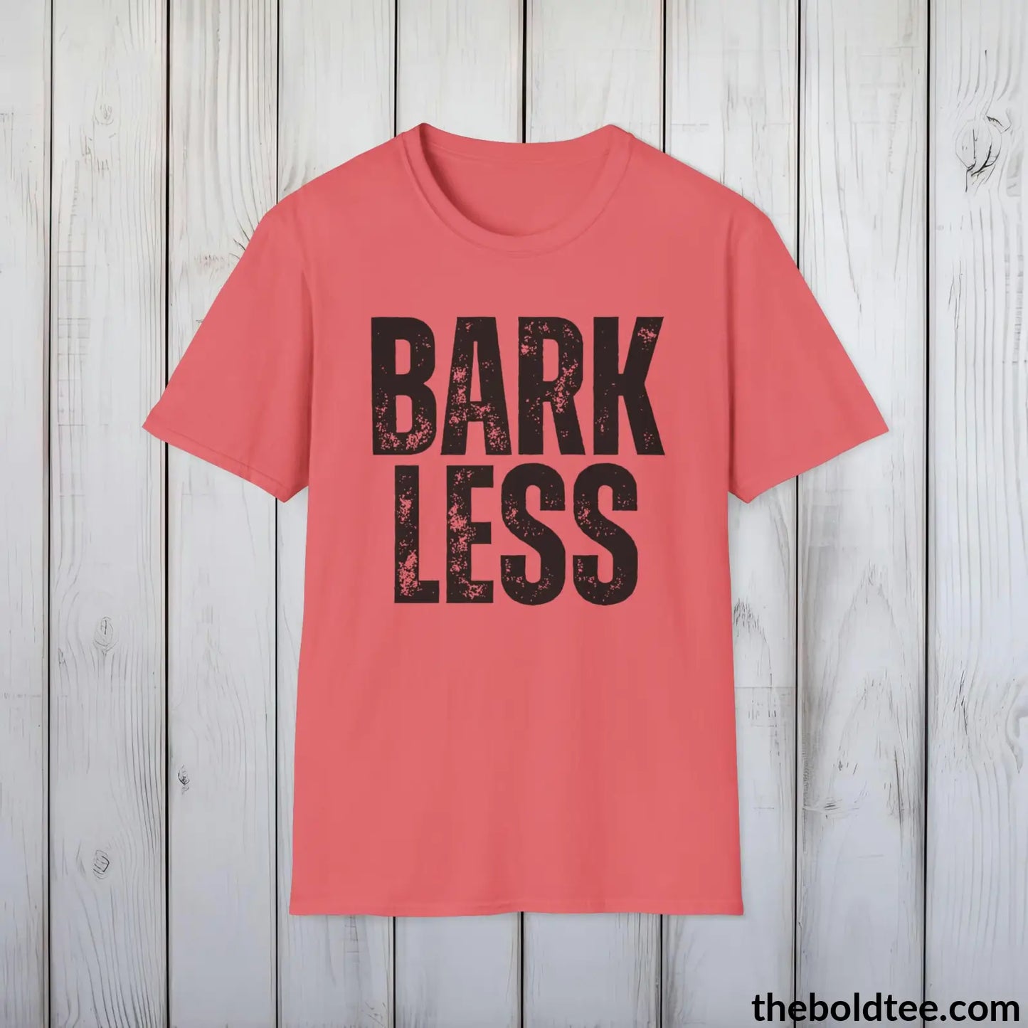 BARK LESS Tee - Sustainable & Soft Cotton Crewneck Unisex T-Shirt - 9 Bold Colors