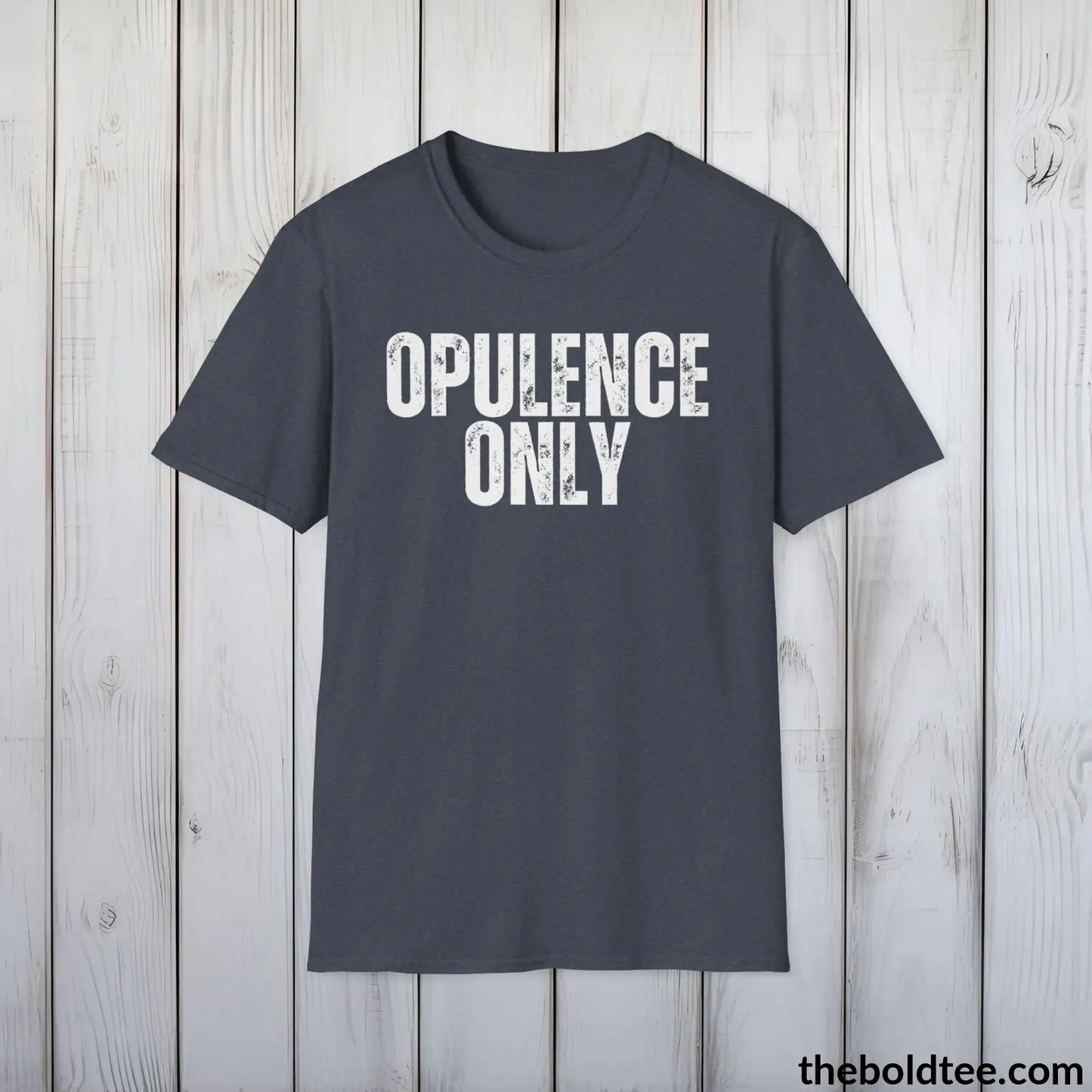 Bold OPULENCE ONLY Tee - Premium Cotton Crewneck Unisex T-Shirt - 9 Bold Colors