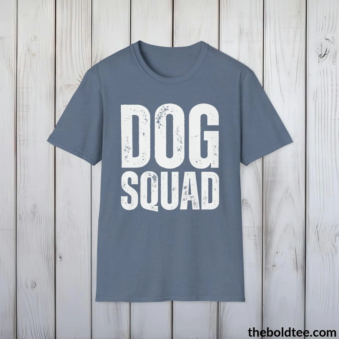 Dog Squad T-Shirt - Pet Owner Everyday Shirt - Funny Dog Lover Shirt - Pet Puppy Lover Shirt Gift - Comfort in 9 Colors