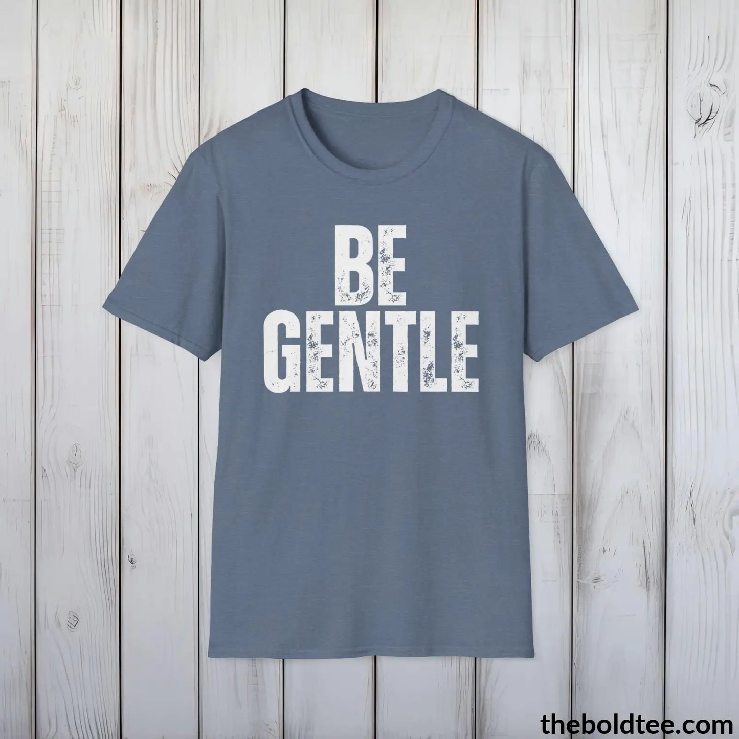 BE GENTLE Tee - Casual, Sustainable & Soft Cotton Crewneck Unisex T-Shirt - 9 Bold Colors