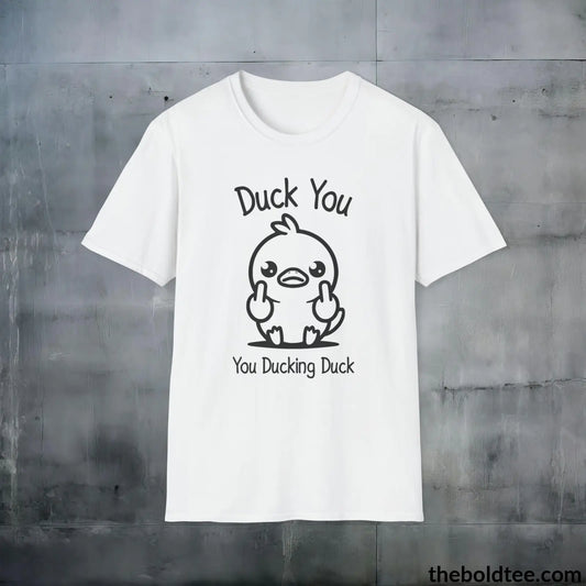 Duck You Funny Cotton T-Shirt - Cheeky Slogan Humor Softstyle Crewneck Tee - Gift for Cool Friends - 100% Ring-Spun Cotton - 3 Colors