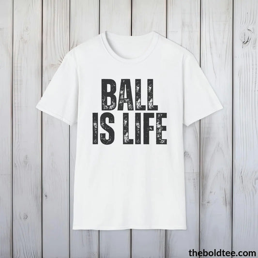 BALL IS LIFE Basketball Tee - Sustainable & Soft Cotton Crewneck Unisex T-Shirt - 9 Bold Colors
