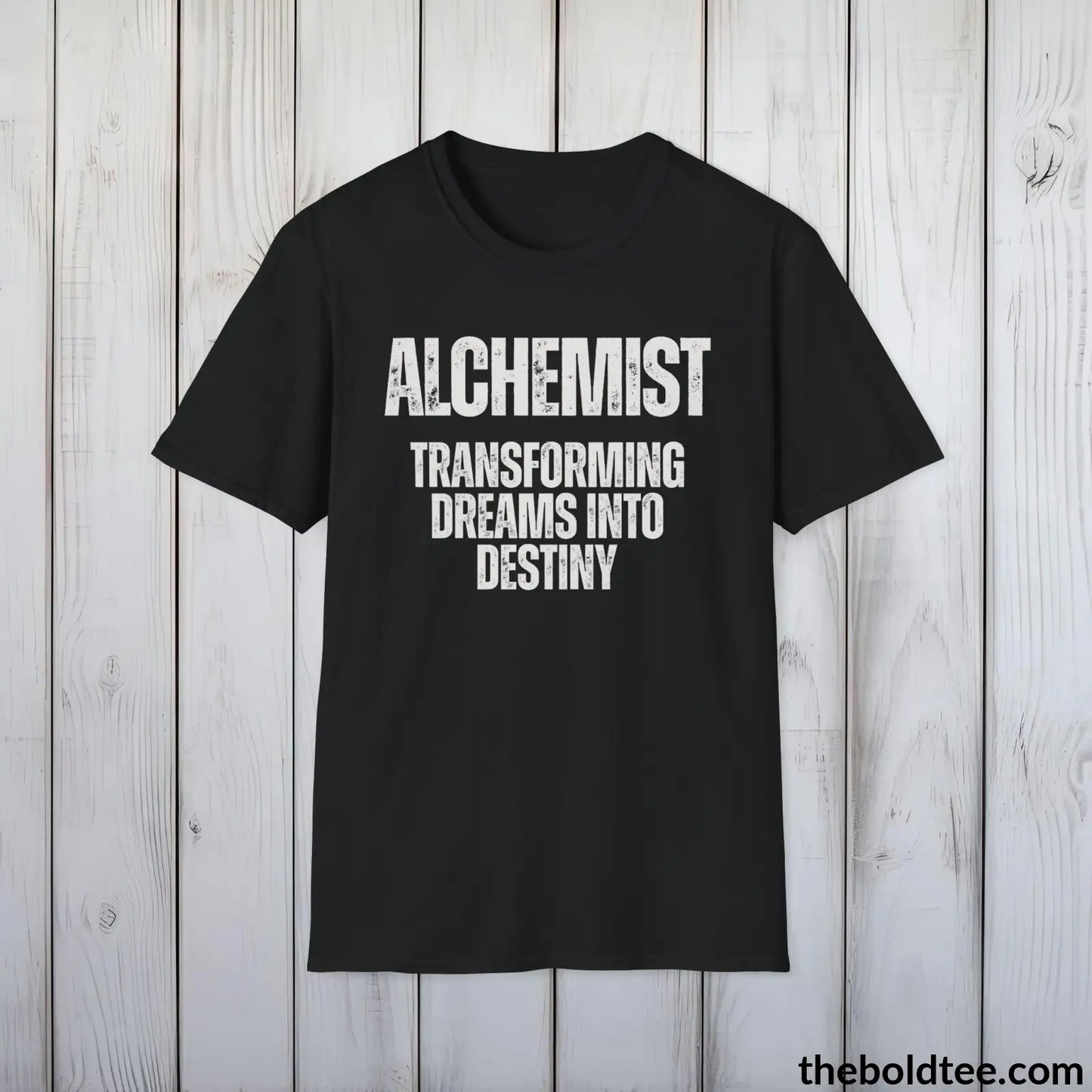 Alchemist - Transforming Dreams into Destiny - Bold, Inspirational Cotton T-Shirt - Thoughtful Gift for Friends and Family - 9 Colors Available