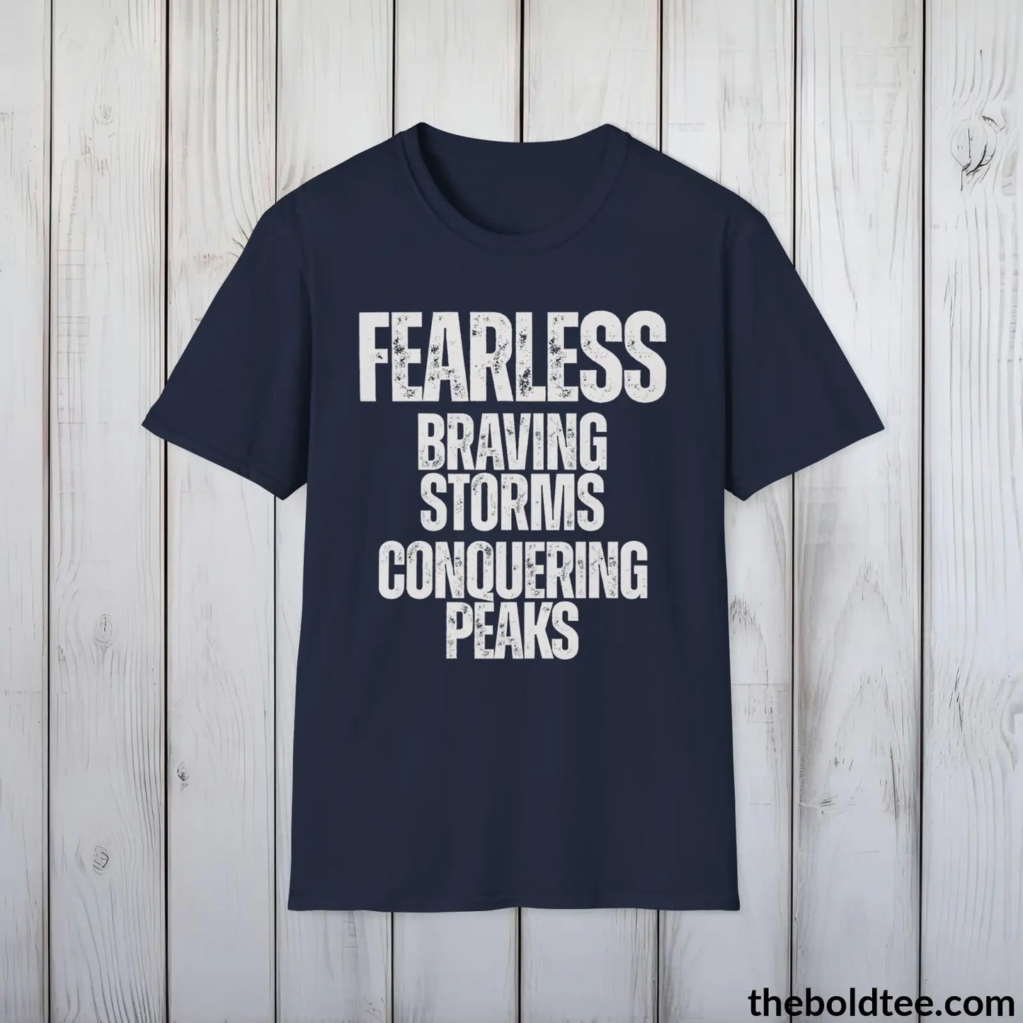 Fearless - Braving Storms, Conquering Peaks Tee - Bold, Inspirational Cotton T-Shirt - Thoughtful Gift for Friends and Family - 9 Colors Available