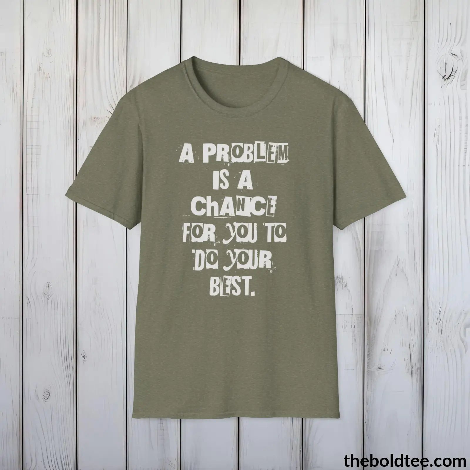 Bold Quote Tee - Premium Soft Cotton Crewneck Unisex T - Shirt 9 Colors Heather Military Green / S