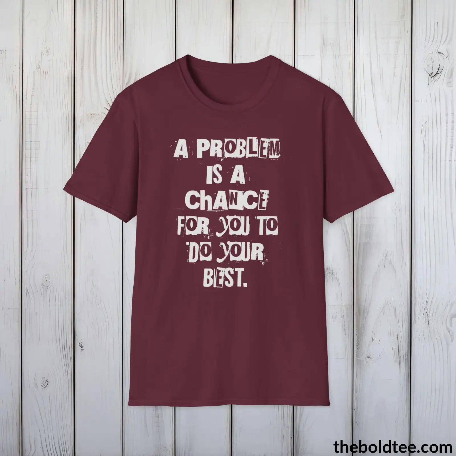 Bold Quote Tee - Premium Soft Cotton Crewneck Unisex T - Shirt 9 Colors Maroon / S