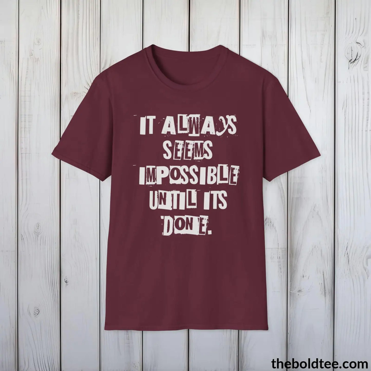 Bold Quote Tee - Premium Soft Cotton Crewneck Unisex T - Shirt 9 Colors Maroon / S