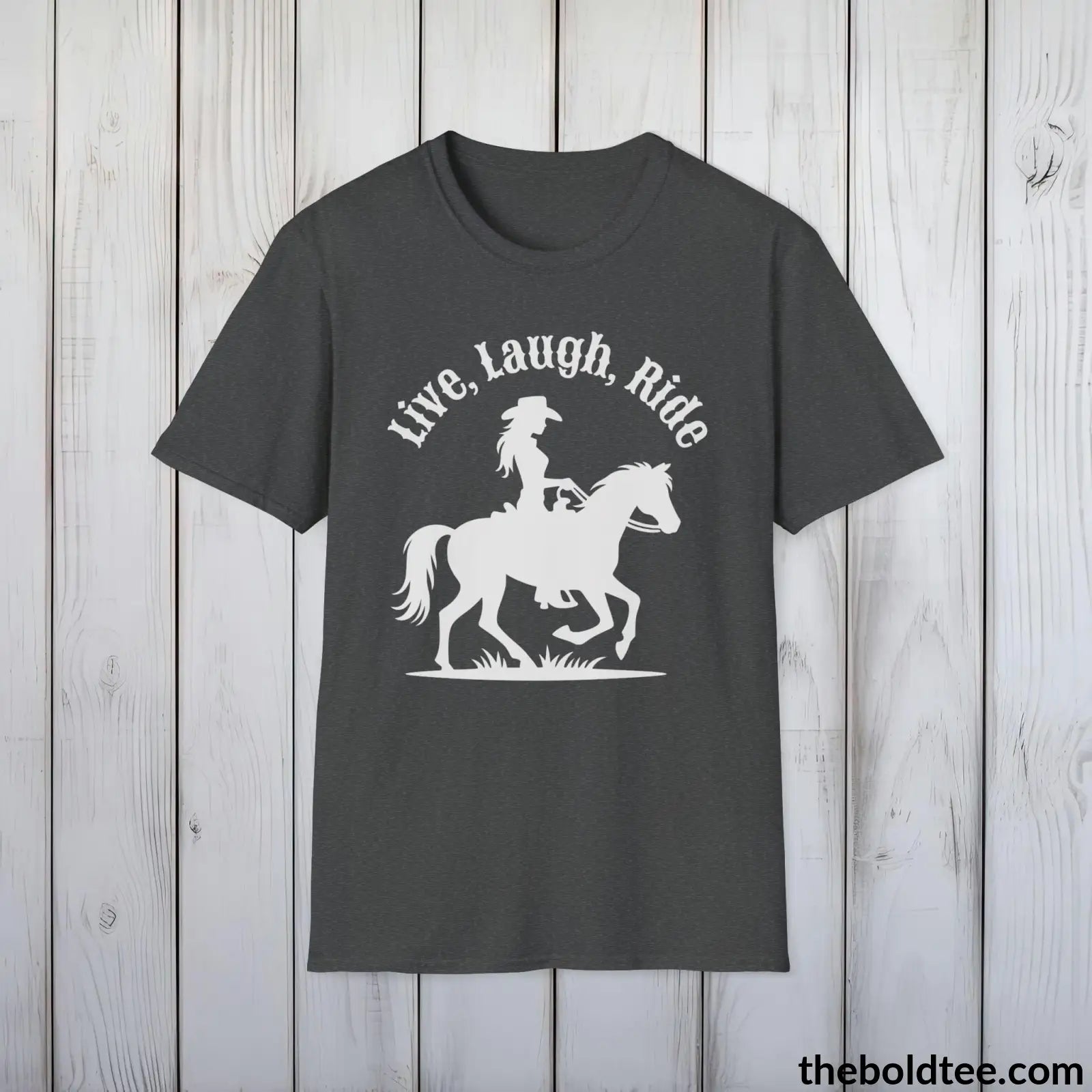 T-Shirt Dark Heather / S Live, Laugh, Ride T-Shirt - Country Western Fashion Tee - Essential Cowgirl Spirit Tee - Sassy Southern Charm Gift - Comfort in 9 Colors