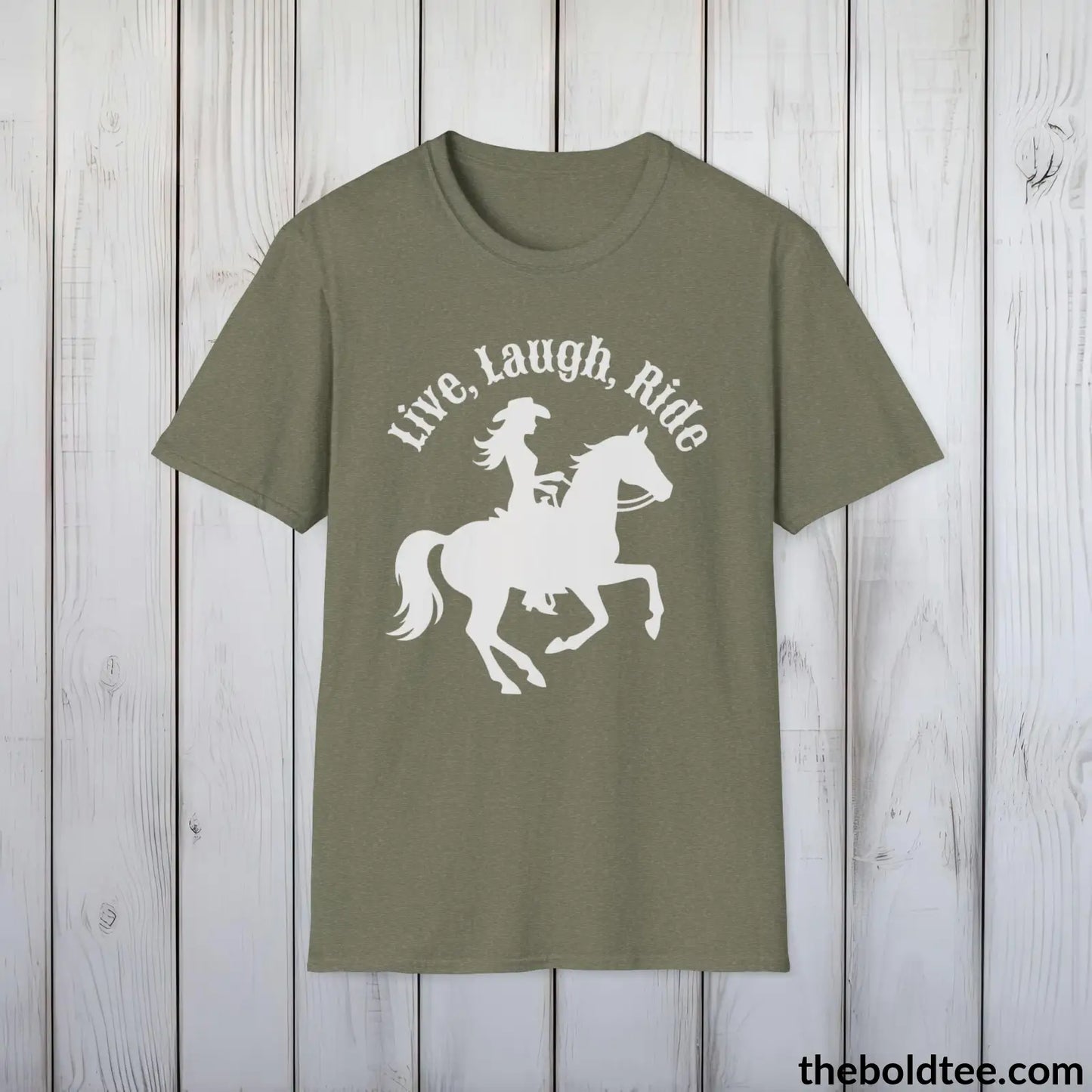 T-Shirt Heather Military Green / S Live, Laugh, Ride T-Shirt - Country Western Fashion Tee - Essential Cowgirl Spirit Tee - Sassy Southern Charm Gift - Comfort in 9 Colors