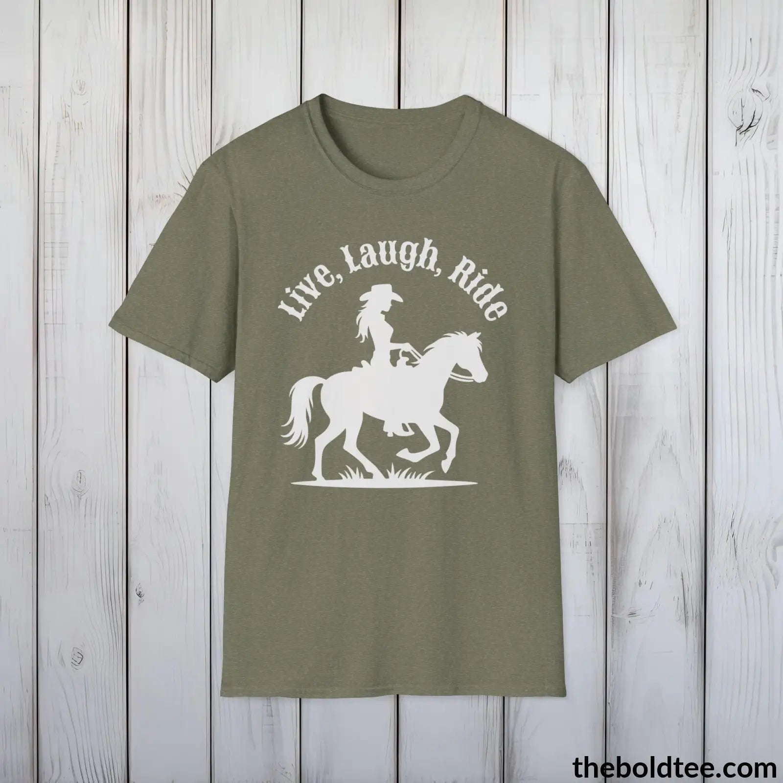 T-Shirt Heather Military Green / S Live, Laugh, Ride T-Shirt - Country Western Fashion Tee - Essential Cowgirl Spirit Tee - Sassy Southern Charm Gift - Comfort in 9 Colors