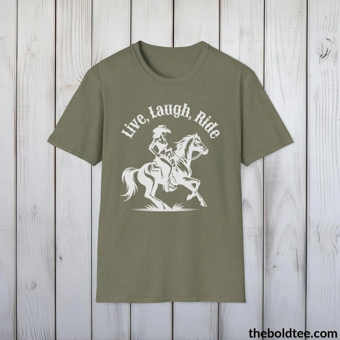 T-Shirt Heather Military Green / S Live, Laugh, Ride T-Shirt - Country Western Fashion Tee - Essential Cowgirl Spirit Tee - Sassy Southern Charm Gift - Comfort in 9 Colors