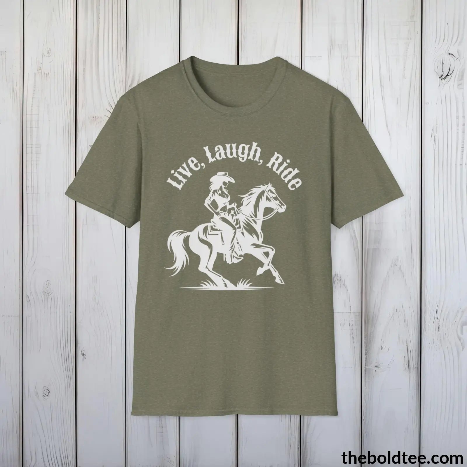 T-Shirt Heather Military Green / S Live, Laugh, Ride T-Shirt - Country Western Fashion Tee - Essential Cowgirl Spirit Tee - Sassy Southern Charm Gift - Comfort in 9 Colors