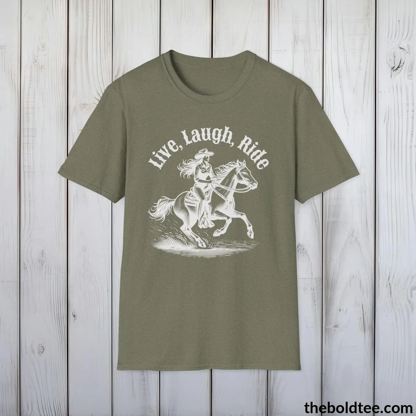 T-Shirt Heather Military Green / S Live, Laugh, Ride T-Shirt - Country Western Fashion Tee - Essential Cowgirl Spirit Tee - Sassy Southern Charm Gift - Comfort in 9 Colors